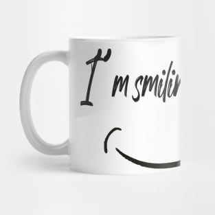 I'm Smiling At You With A Funny Smiling Face Mug